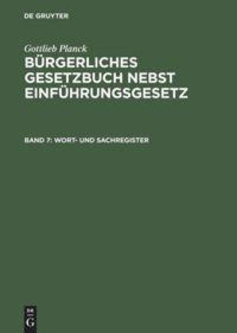 Gottlieb Planck: Bürgerliches Gesetzbuch nebst Einführungsgesetz / Wort- und Sachregister