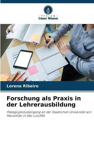 Forschung als Praxis in der Lehrerausbildung