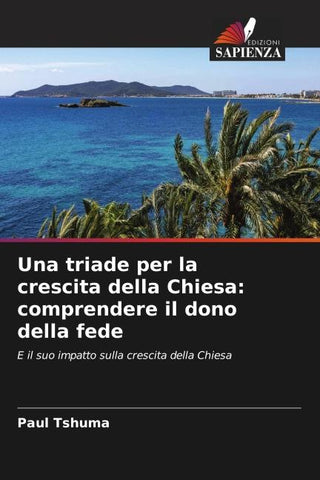 Una triade per la crescita della Chiesa: comprendere il dono della fede