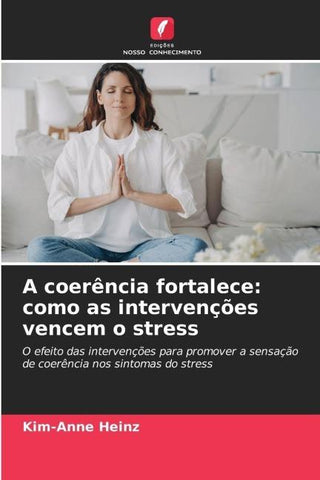 A coerência fortalece: como as intervenções vencem o stress