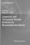 Diagnostic and Therapeutic Nuclear Medicine for Neuroendocrine Tumors
