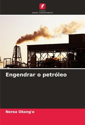 Engendrar o petróleo