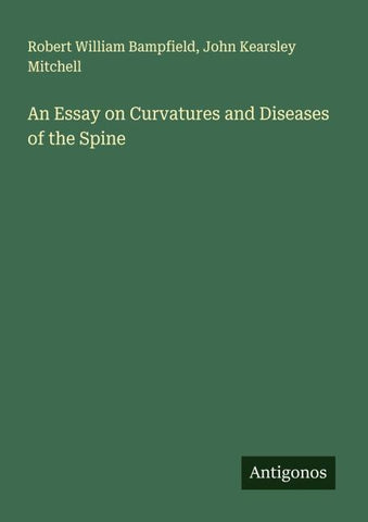 An Essay on Curvatures and Diseases of the Spine