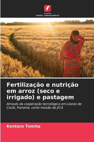 Fertilização e nutrição em arroz (seco e irrigado) e pastagem