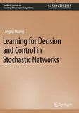 Learning for Decision and Control in Stochastic Networks