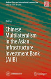 Chinese Multilateralism in the Asian Infrastructure Investment Bank (AIIB)