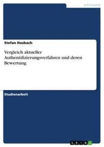 Vergleich aktueller Authentifizierungsverfahren und deren Bewertung