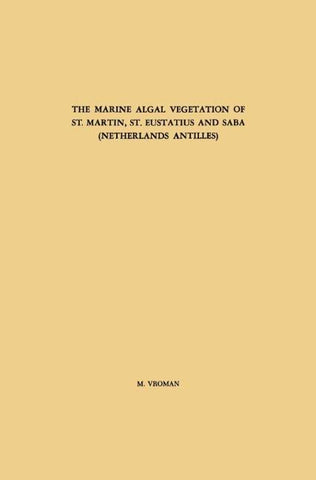 The Marine Algal Vegetation of St. Martin, St. Eustatius and Saba (Netherlands Antilles)