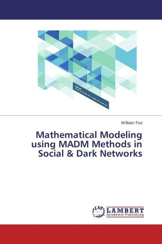 Mathematical Modeling using MADM Methods in Social & Dark Networks
