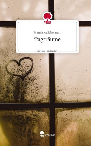 Tagträume. Life is a Story - story.one