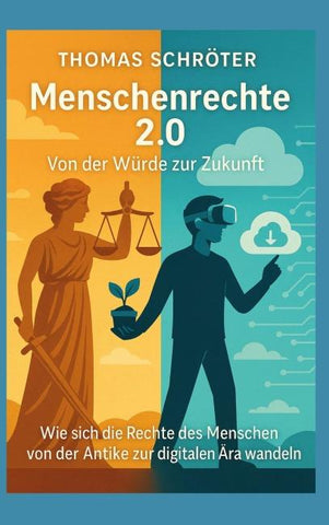 Menschenrechte 2.0 Von der Würde zur Zukunft