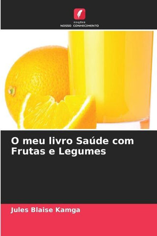 O meu livro Saúde com Frutas e Legumes