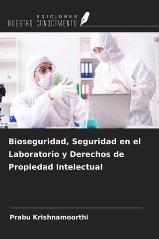 Bioseguridad, Seguridad en el Laboratorio y Derechos de Propiedad Intelectual