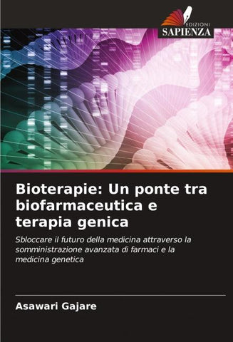 Bioterapie: Un ponte tra biofarmaceutica e terapia genica