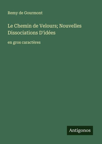 Le Chemin de Velours; Nouvelles Dissociations D'idées