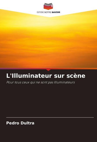 L'Illuminateur sur scène