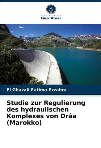 Studie zur Regulierung des hydraulischen Komplexes von Drâa (Marokko)