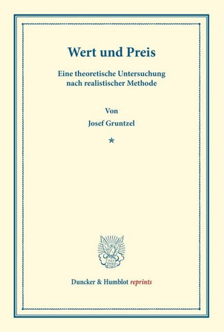 Wert und Preis. Eine theoretische Untersuchung nach realistischer Methode.