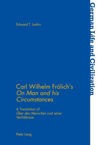 Carl Wilhelm Frölich’s «On Man and his Circumstances»
