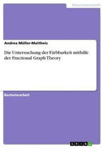 Die Untersuchung der Färbbarkeit mithilfe der Fractional Graph Theory