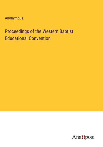 Proceedings of the Western Baptist Educational Convention