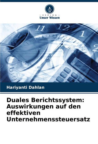 Duales Berichtssystem: Auswirkungen auf den effektiven Unternehmenssteuersatz