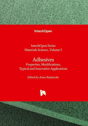 Adhesives - Properties, Modifications, Typical and Innovative Applications