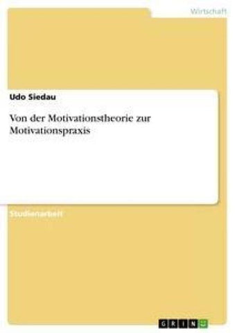 Von der Motivationstheorie zur Motivationspraxis