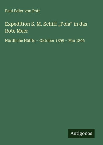 Expedition S. M. Schiff "Pola" in das Rote Meer