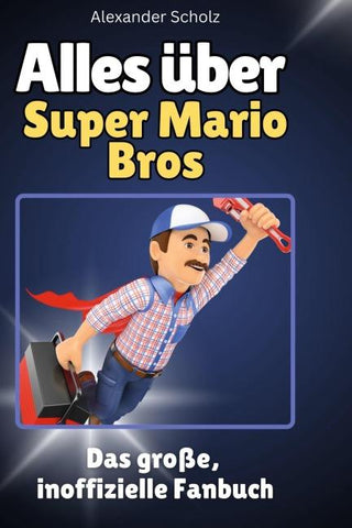 Alles über<br> Super Mario Bros