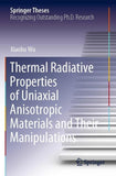 Thermal Radiative Properties of Uniaxial Anisotropic Materials and Their Manipulations