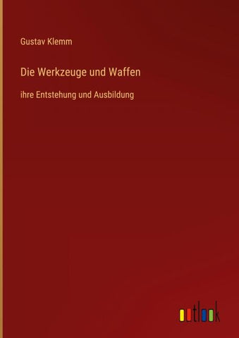 Die Werkzeuge und Waffen