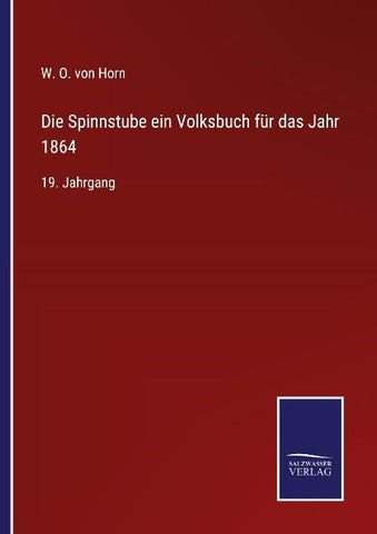 Die Spinnstube ein Volksbuch für das Jahr 1864