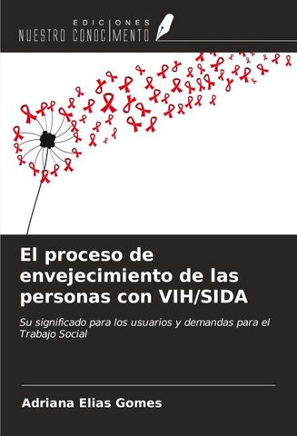 El proceso de envejecimiento de las personas con VIH/SIDA