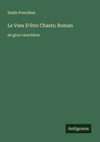 Le V¿u D'être Chaste; Roman