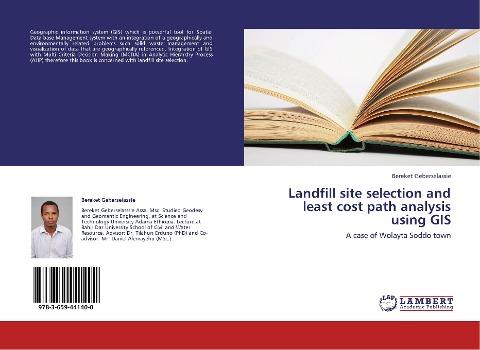 Landfill site selection and least cost path analysis using GIS