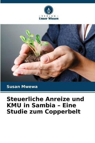 Steuerliche Anreize und KMU in Sambia - Eine Studie zum Copperbelt