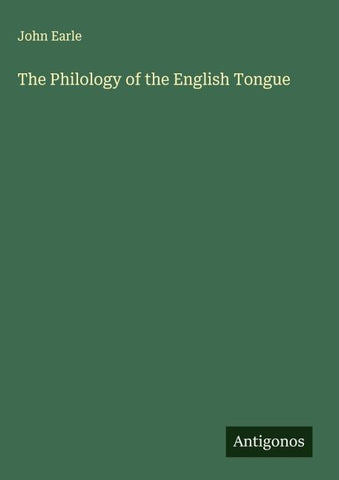 The Philology of the English Tongue