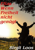 Elias - wenn Freiheit nicht genügt
