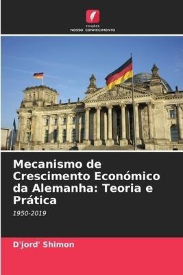 Mecanismo de Crescimento Económico da Alemanha: Teoria e Prática