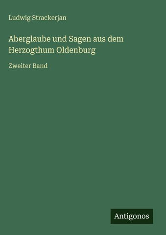 Aberglaube und Sagen aus dem Herzogthum Oldenburg