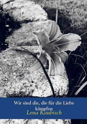 Wir sind die, die für die Liebe kämpfen