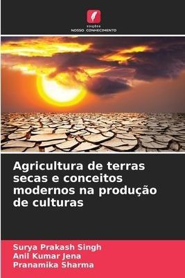Agricultura de terras secas e conceitos modernos na produção de culturas
