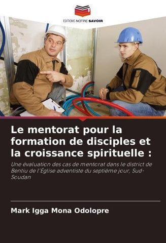 Le mentorat pour la formation de disciples et la croissance spirituelle :