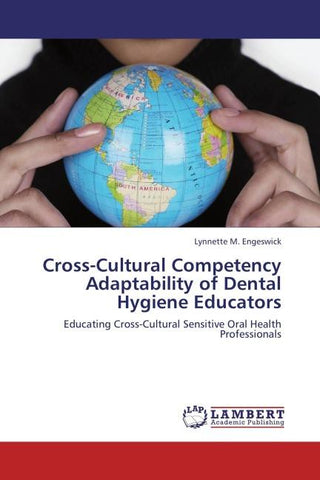 Cross-Cultural Competency Adaptability of Dental Hygiene Educators