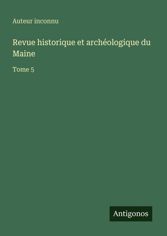 Revue historique et archéologique du Maine