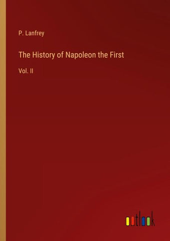 The History of Napoleon the First
