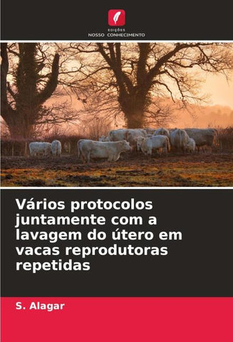Vários protocolos juntamente com a lavagem do útero em vacas reprodutoras repetidas