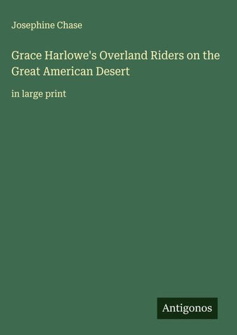 Grace Harlowe's Overland Riders on the Great American Desert