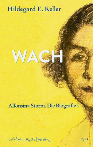 WACH. Vom Leben und Weiterleben der Alfonsina Storni